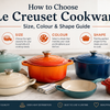 How to Choose Le Creuset Cookware: Size, Color &amp; Shape Guide